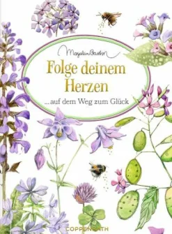 Schöne Grüße: Folge d. Herzen auf dem Weg zum Glüc