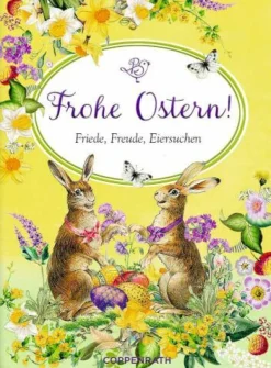 Schöne Grüße: Frohe Ostern! - Friede, Freude ... (