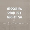 Serviette „Bisschen dick is nicht slim", 33X33 cm