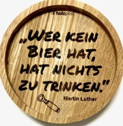 Untersetzer aus EICHE Luther, Wer kein Bier...